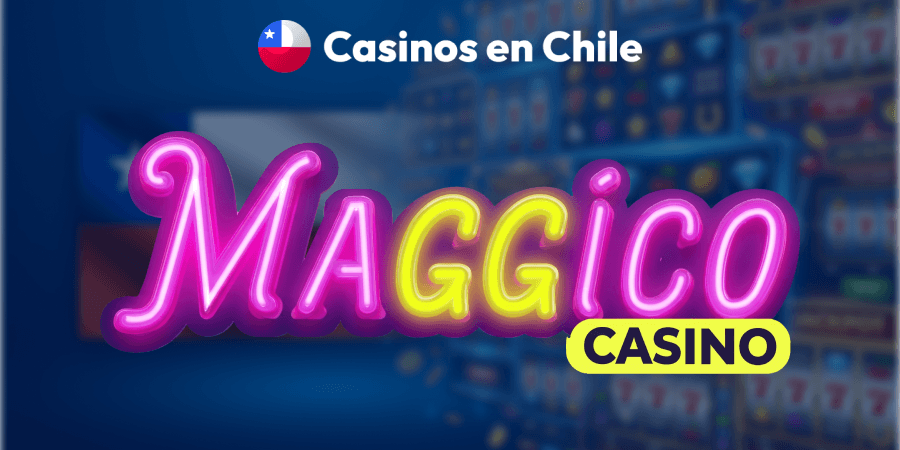 Reseña de Mágico Casino para jugadores de Chile