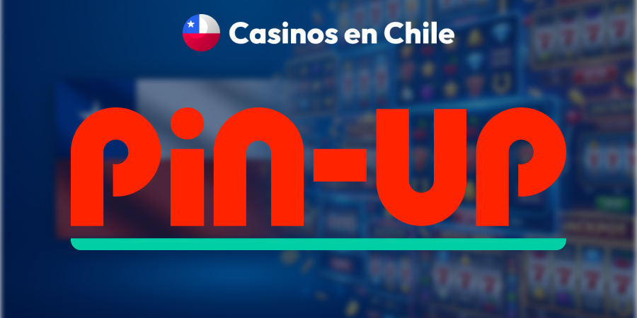 Pin-Up Casino Chile: Reseña, Bonos y Opiniones